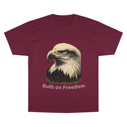 Engraved Eagle - Built of Freedom - text on the bottom of a Champion Tee