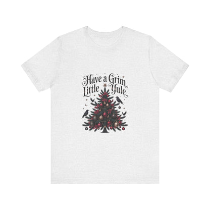 Have a Grim Little Yule on a Jersey T-Shirt