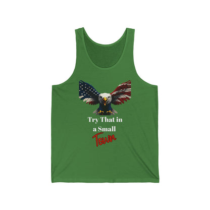 Try That In A Small Town Patriotic Eagle on a Premium Tank Top