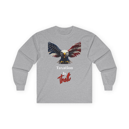 Taxation Is Theft Patriotic Eagle on a long sleeve tee