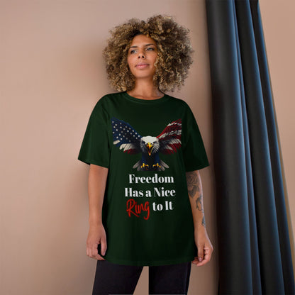 Freedom Has A Nice Ring To It Patriotic Eagle on a Champion T-shirt