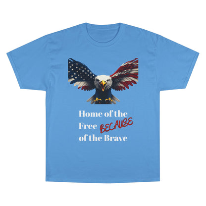 Home Of The Free Because Of The Brave Patriotic Eagle on a Champion T-shirt