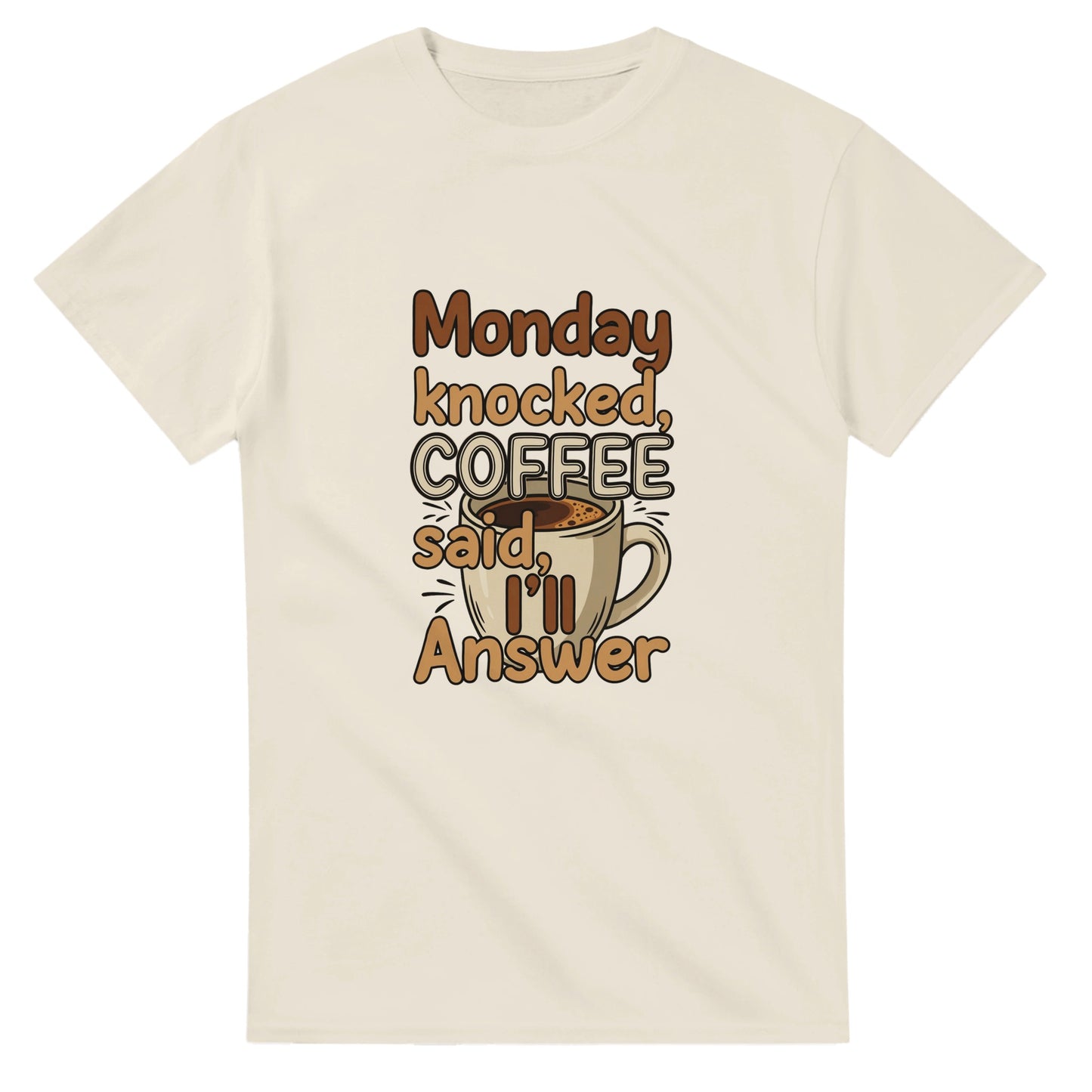 Monday Knocked, Coffee Said I'll Answer on a Heavyweight Humor & Caffeine T on a Shirt