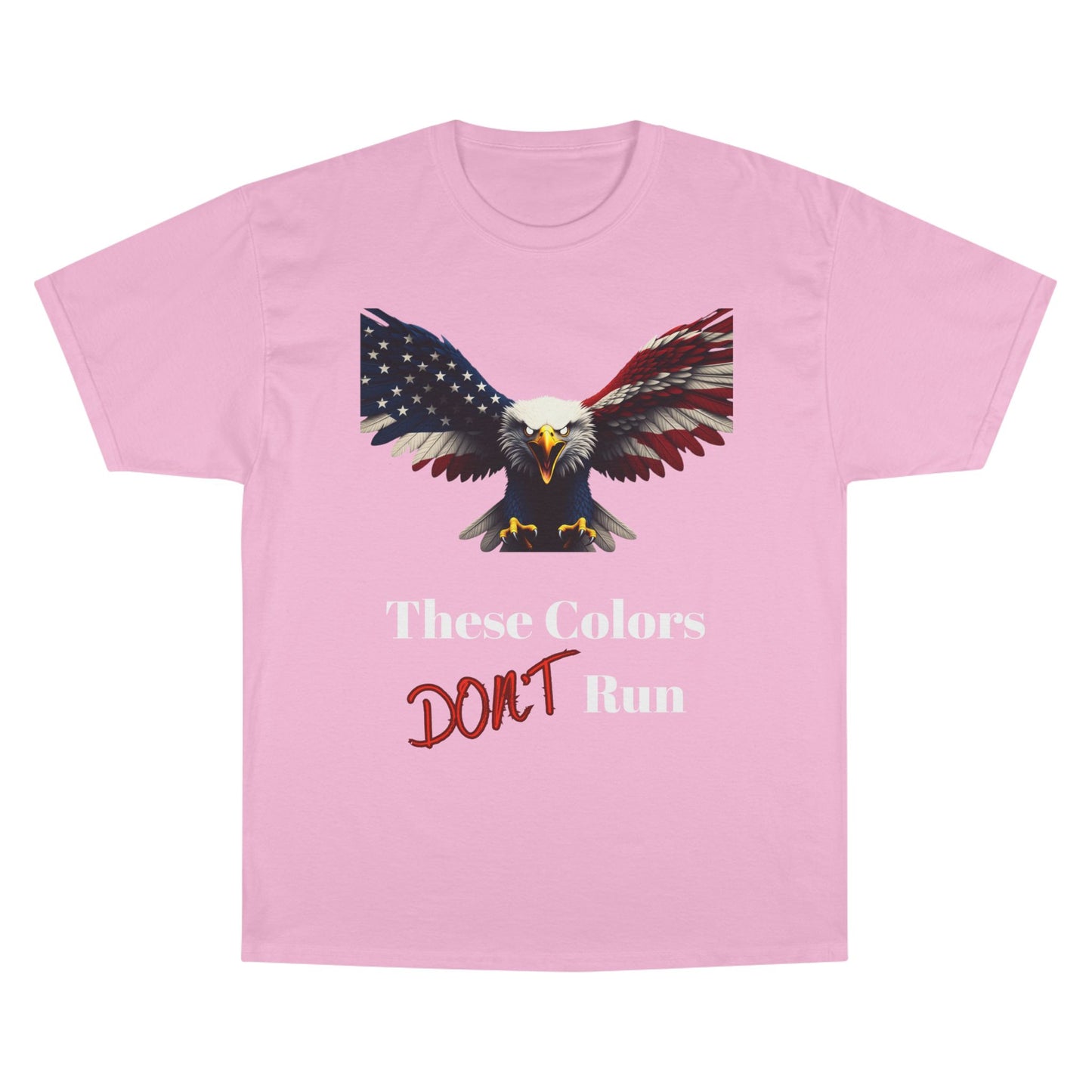 These Colors Don't Run Patriotic Eagle on a Champion T-shirt