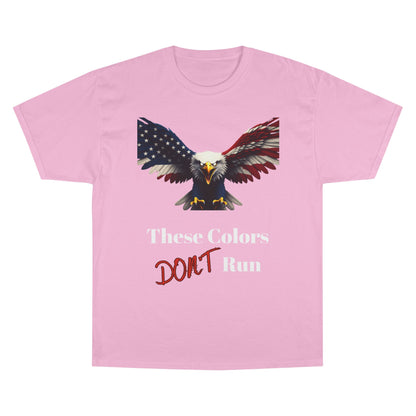These Colors Don't Run Patriotic Eagle on a Champion T-shirt