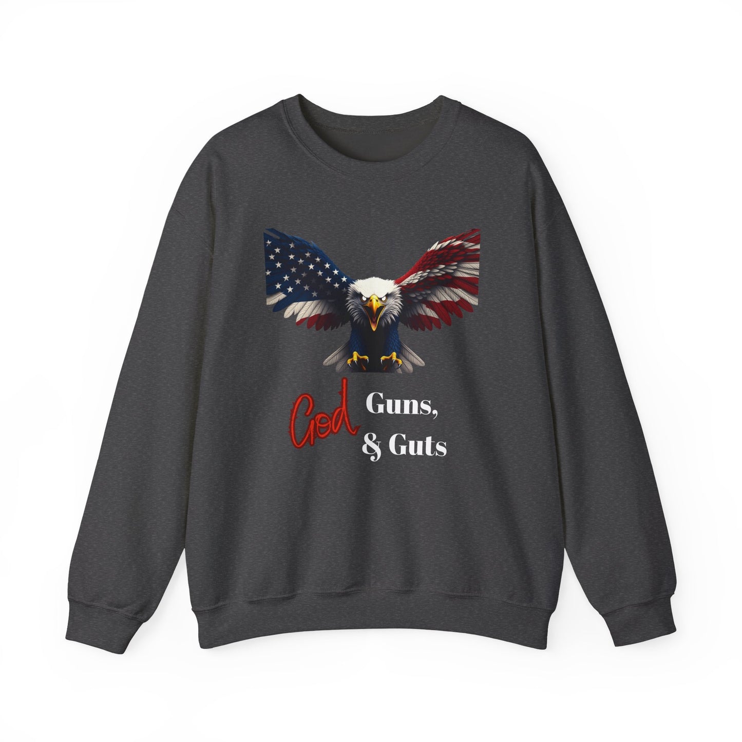 God Guns & Guts Patriotic Eagle text on a Crewneck Sweatshirt