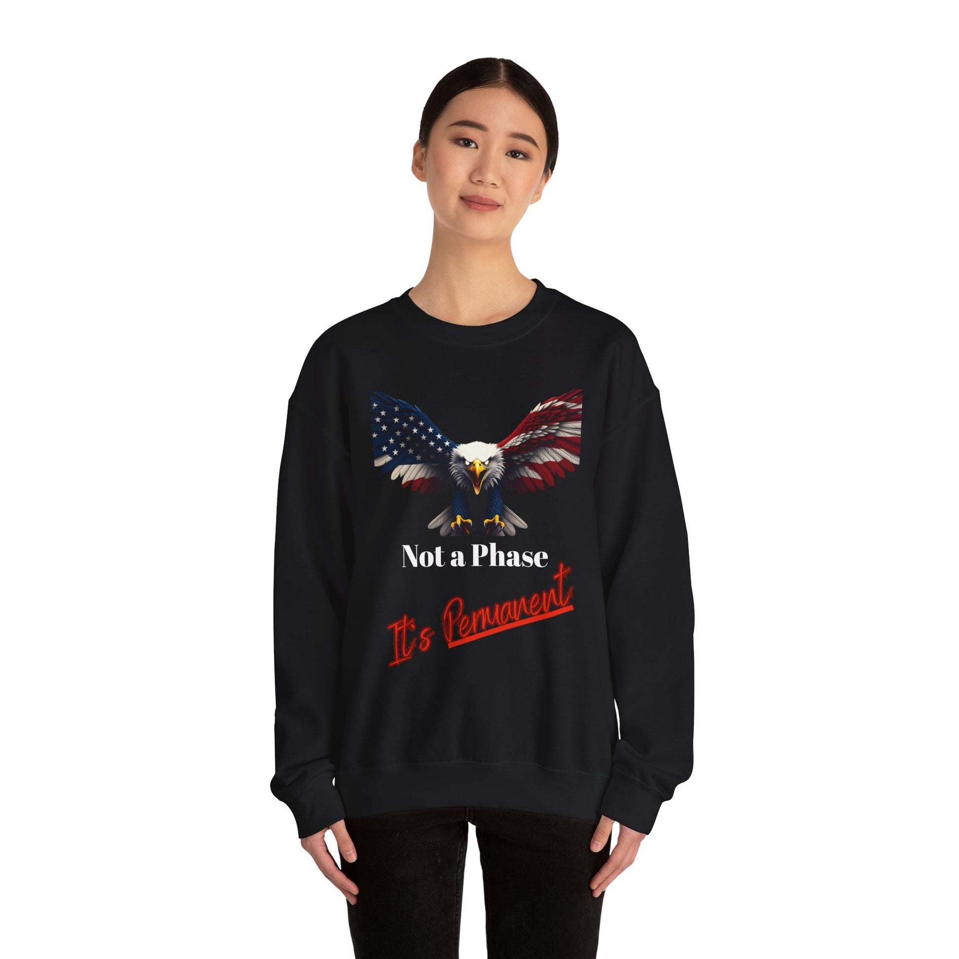 Not A Phase It's Permanent Patriotic Eagle text on a Crewneck Sweatshirt