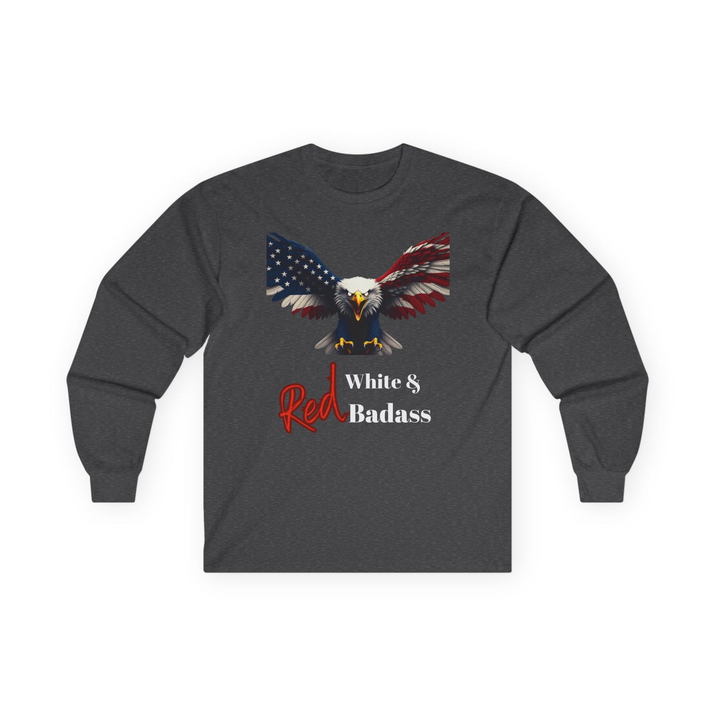 Red White & Badass Patriotic Eagle on a long sleeve tee