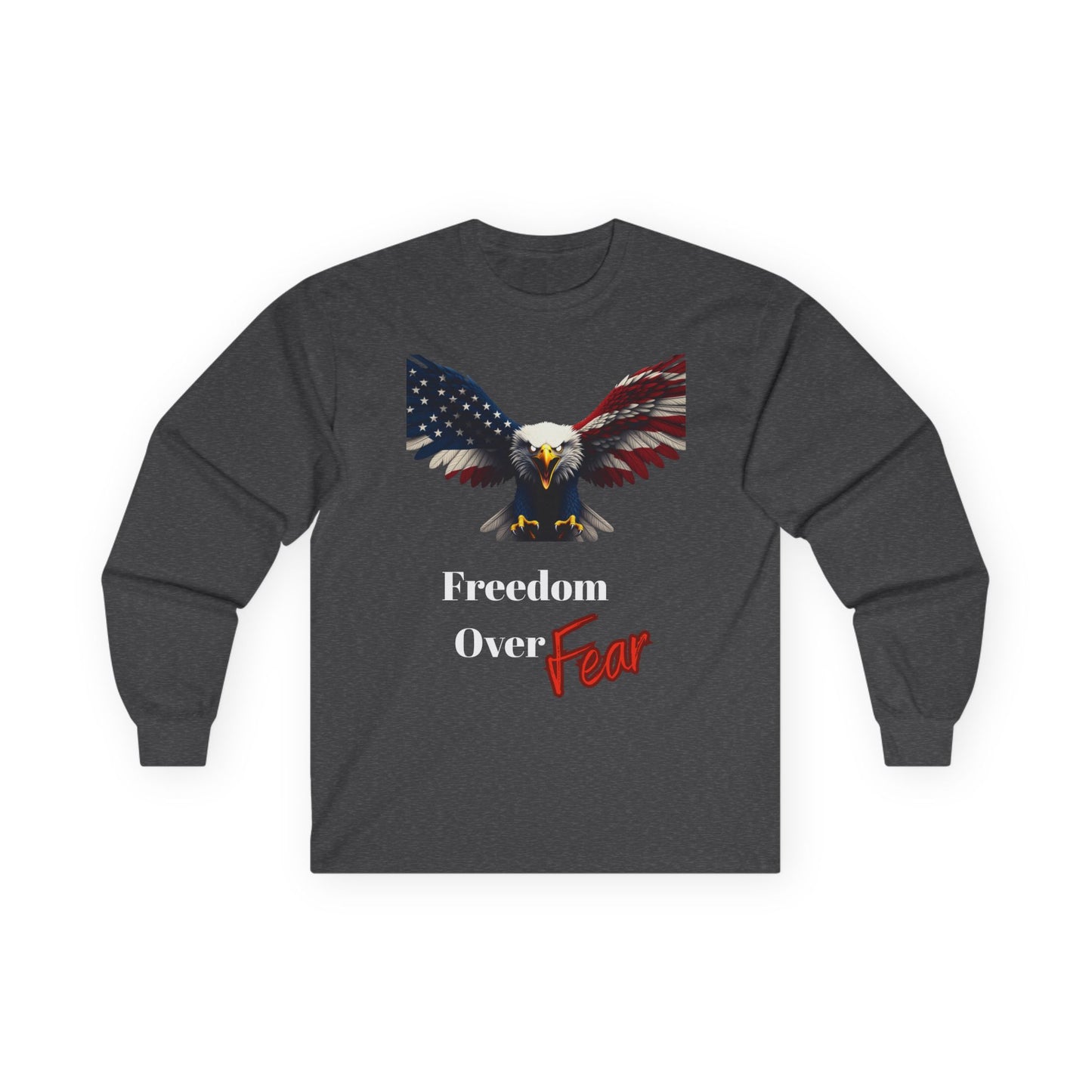 Freedom Over Fear Patriotic Eagle on a long sleeve tee