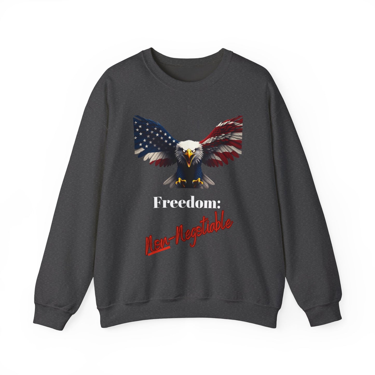 Freedom Non-Negotiable Patriotic Eagle text on a Crewneck Sweatshirt