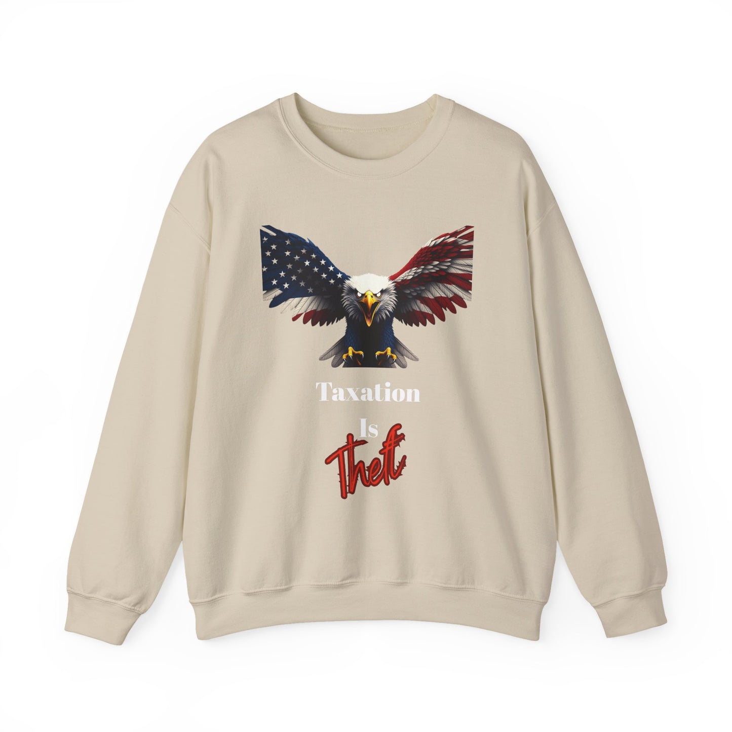 Taxation Is Theft Patriotic Eagle text on a Crewneck Sweatshirt