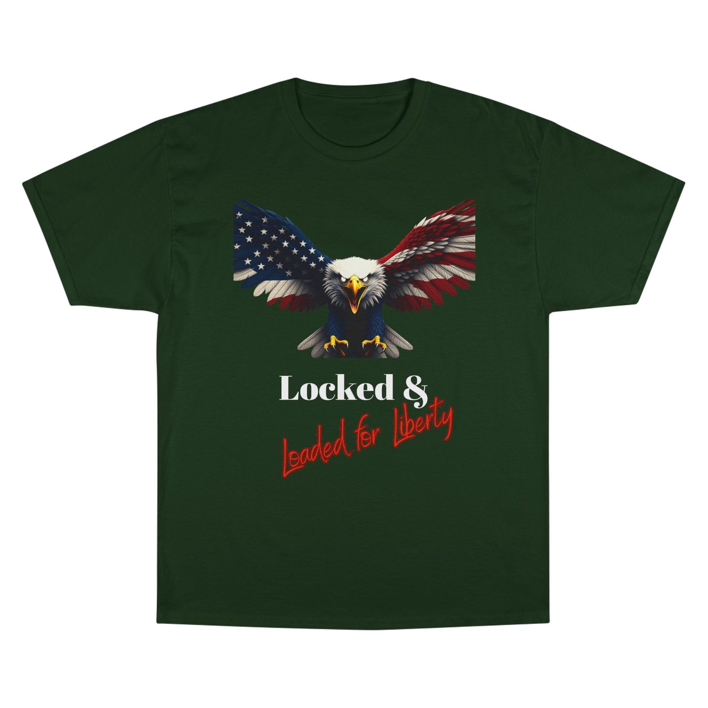 Locked & Loaded For Liberty Patriotic Eagle on a Champion T-shirt
