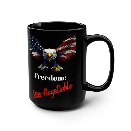 Patriotic Eagle Freedom Non-Negotiable on a Black Mug 15oz