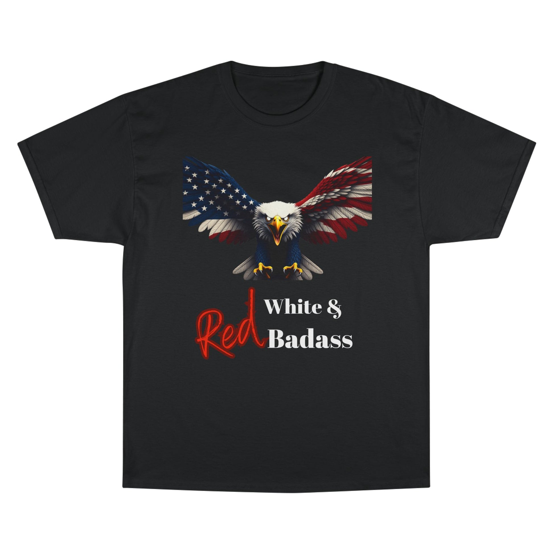 Red White & Badass Patriotic Eagle on a Champion T-shirt