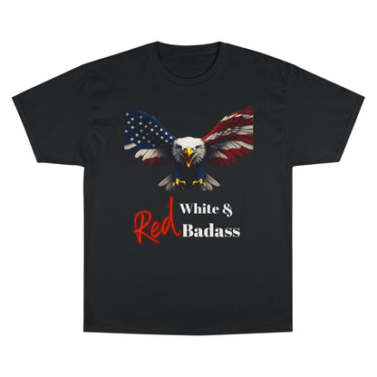 Red White & Badass Patriotic Eagle on a Champion T-shirt