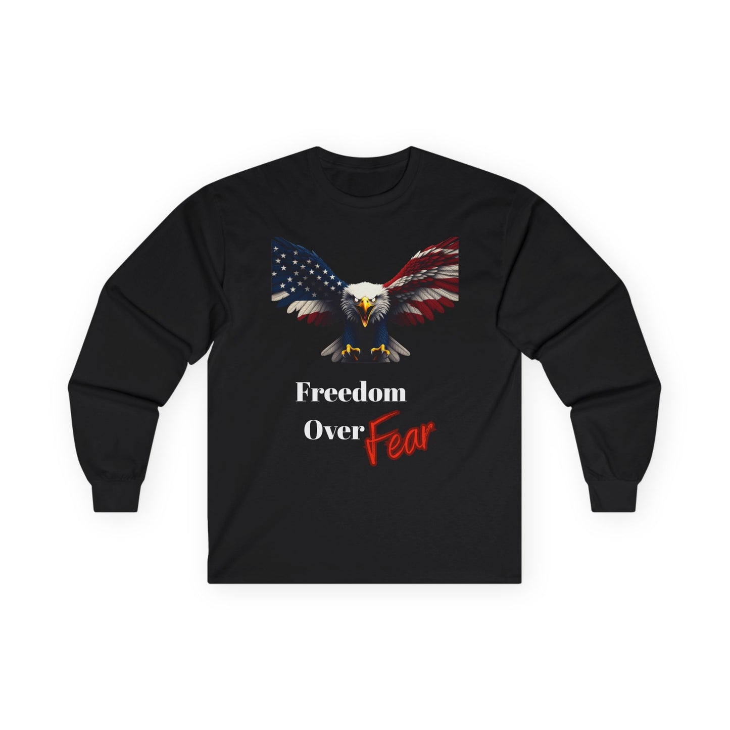Freedom Over Fear Patriotic Eagle on a long sleeve tee