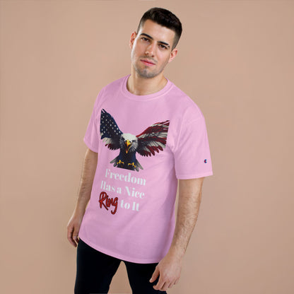 Freedom Has A Nice Ring To It Patriotic Eagle on a Champion T-shirt