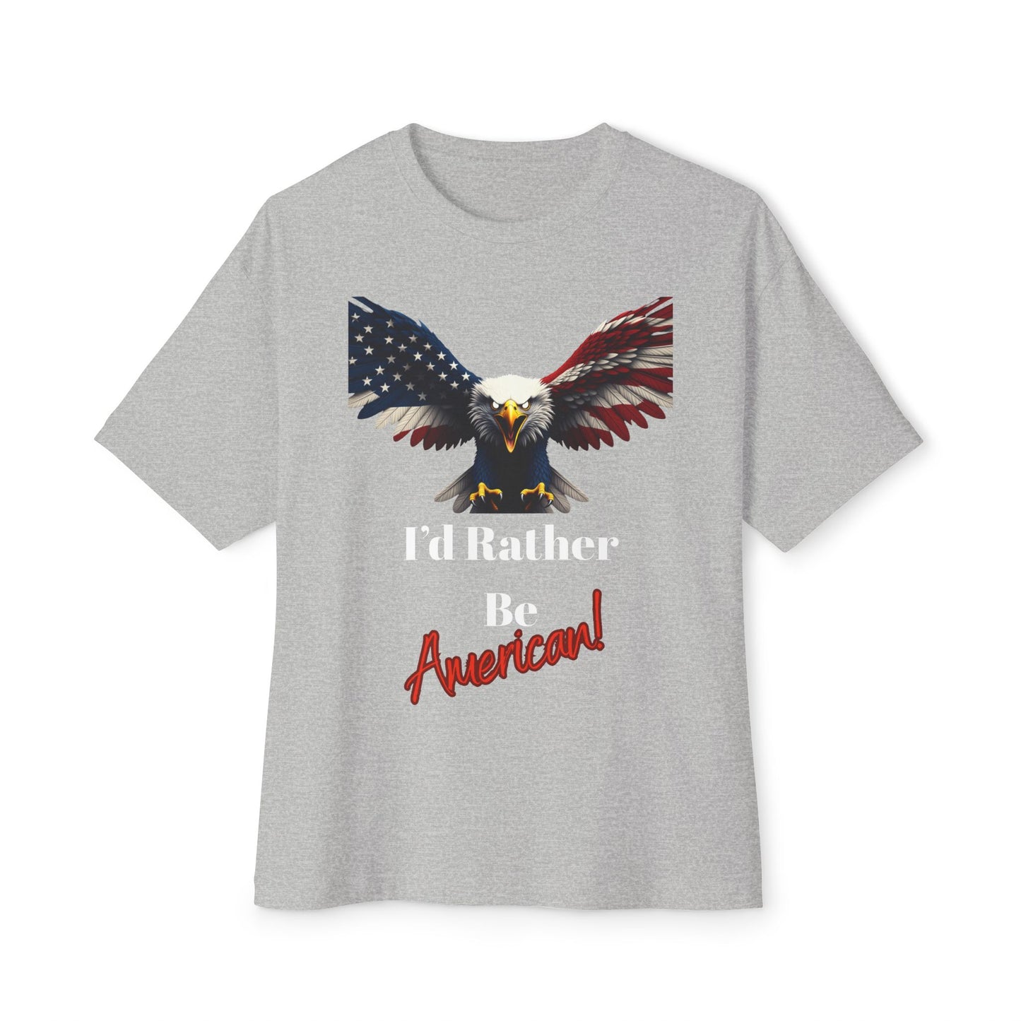 I'd Rather Be American Patriotic Eagle on a Premium Tee