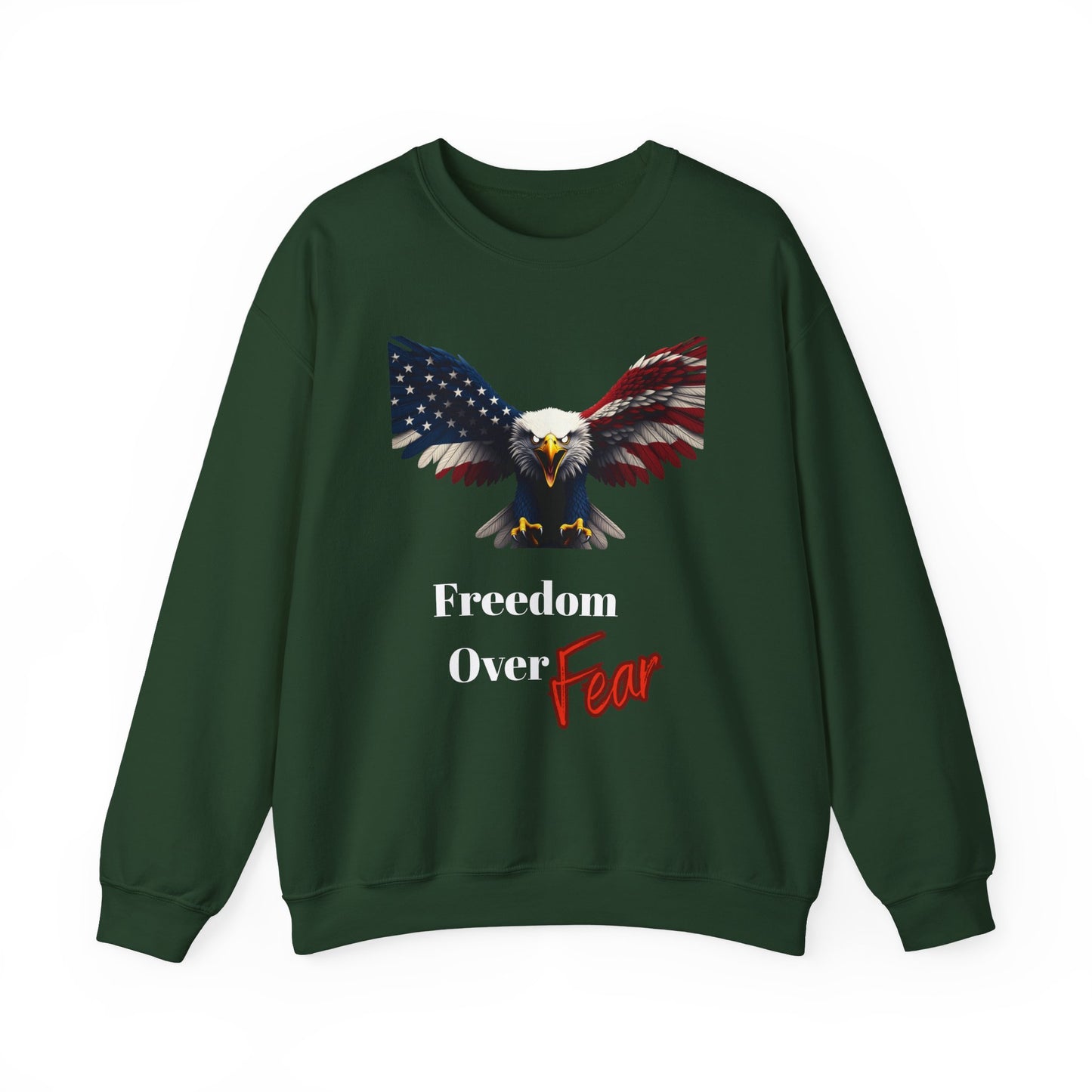 Freedom Over Fear Patriotic Eagle text on a Crewneck Sweatshirt