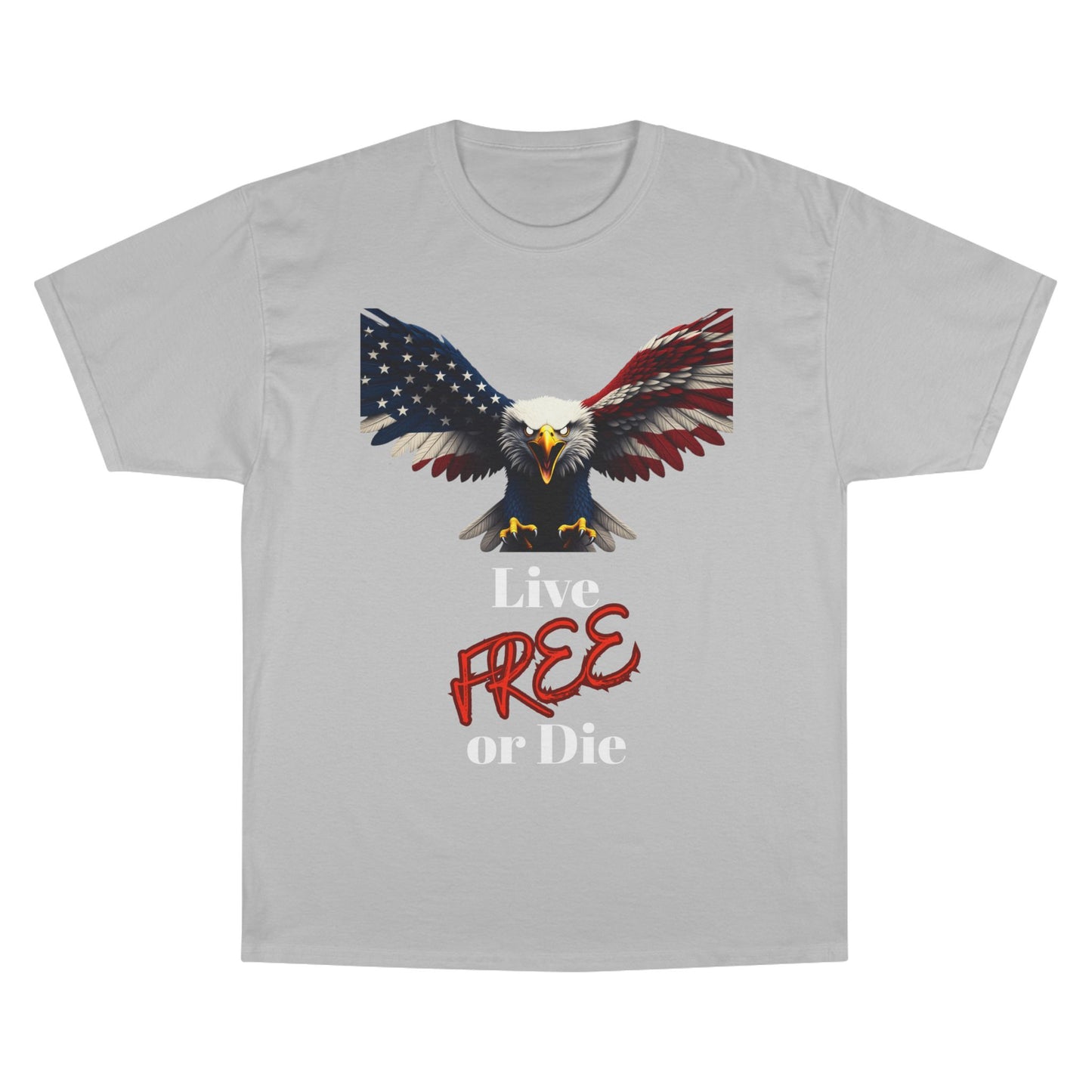 Live Free Or Die Patriotic Eagle on a Champion T-shirt