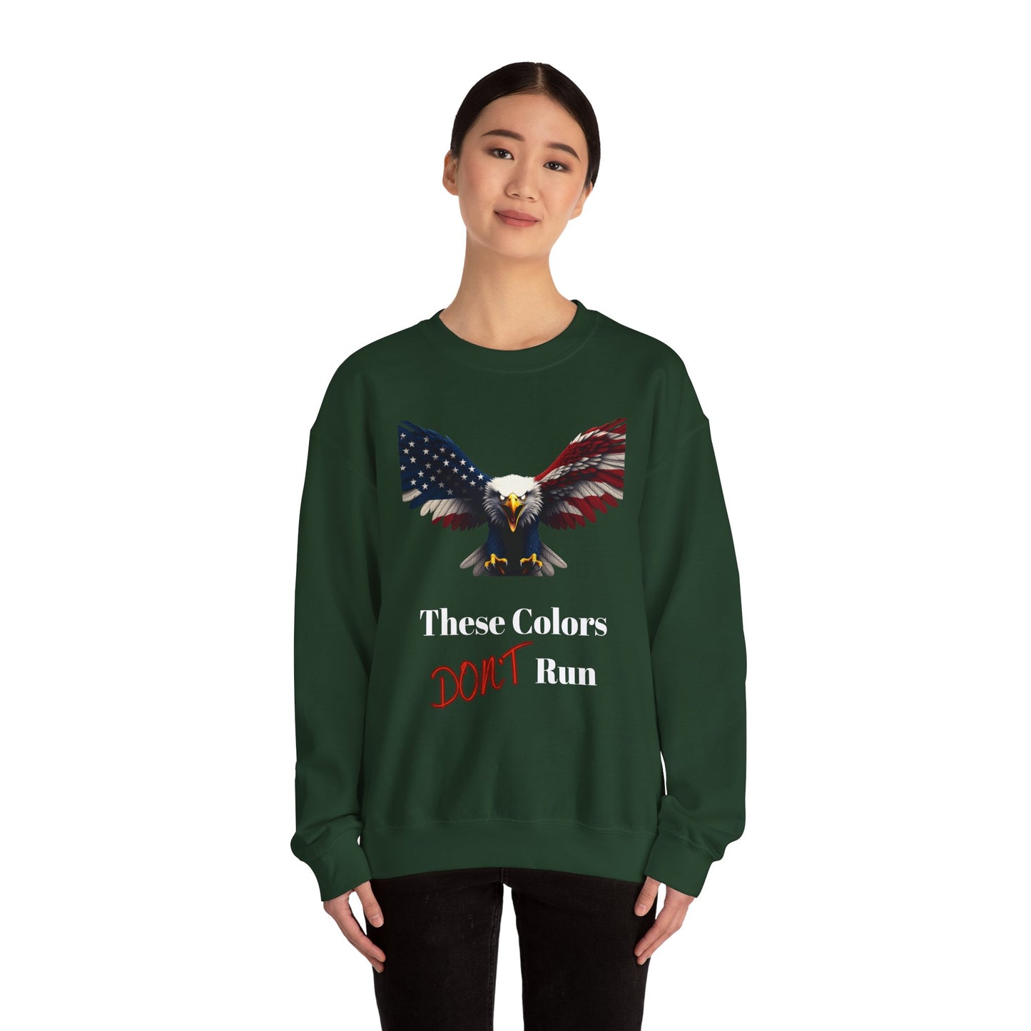These Colors Don't Run Patriotic Eagle text on a Crewneck Sweatshirt
