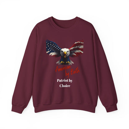 American By Birth Patriot By Choice Patriotic Eagle text on a Crewneck Sweatshirt