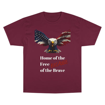Home Of The Free Because Of The Brave Patriotic Eagle on a Champion T-shirt
