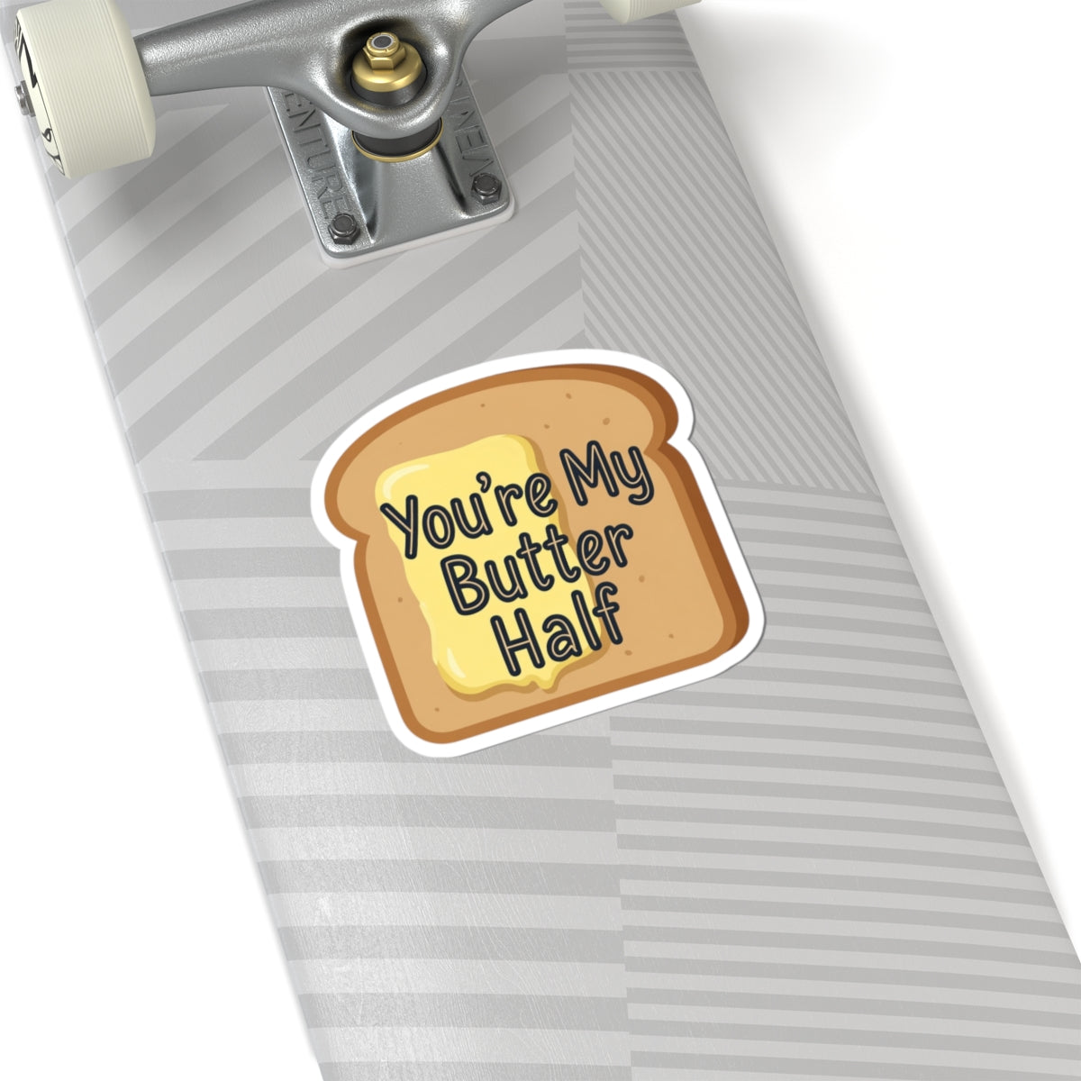 You're My Butter Half phrase on a Kiss-Cut Sticker