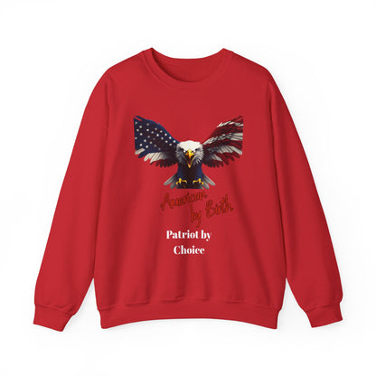 American By Birth Patriot By Choice Patriotic Eagle text on a Crewneck Sweatshirt