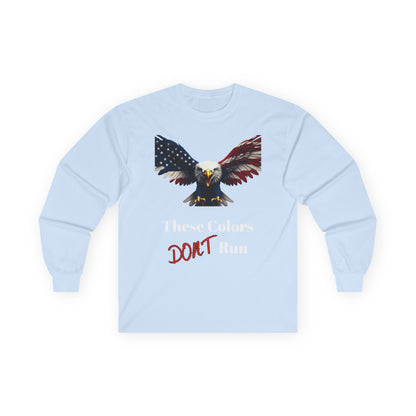 These Colors Don't Run Patriotic Eagle on a long sleeve tee