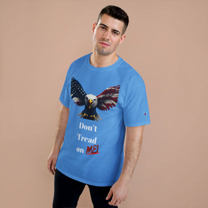 Don't Tread On Me Patriotic Eagle on a Champion T-shirt