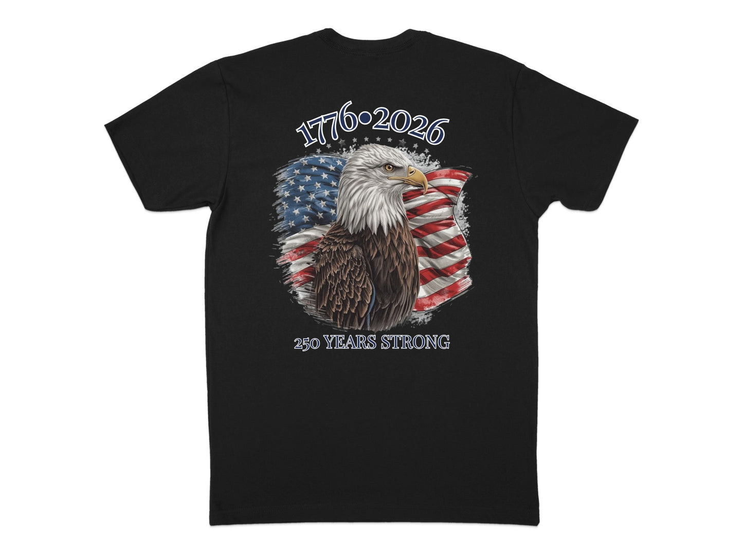 Black t-shirt with patriotic eagle, US flag, "1776-2026," and "250 YEARS STRONG."