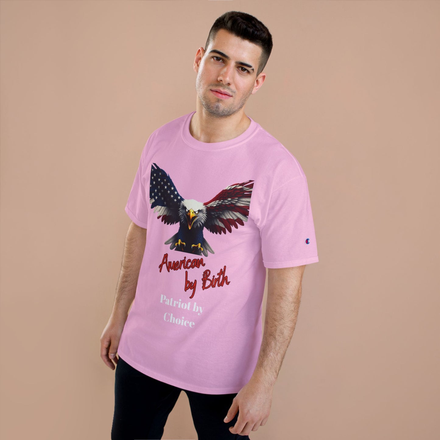 American By Birth Patriot By Choice Patriotic Eagle on a Champion T-shirt
