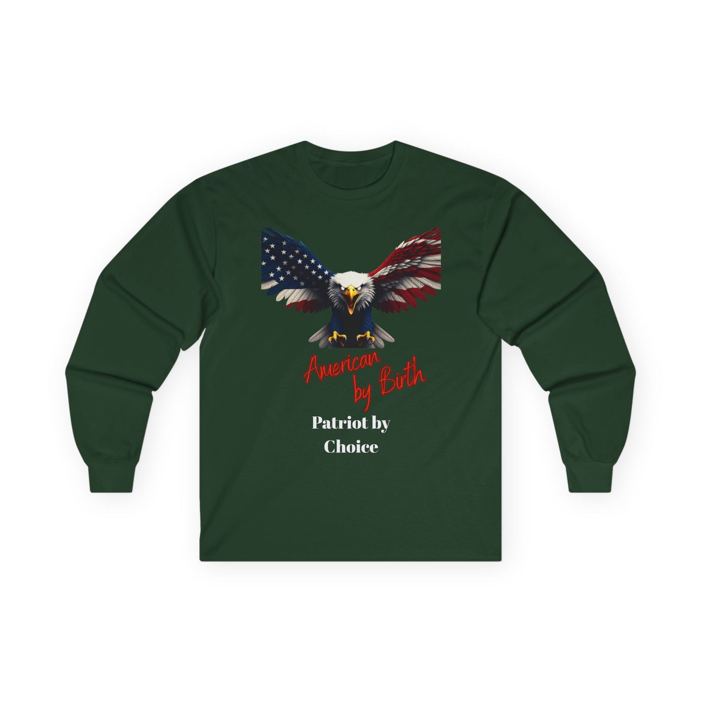 American By Birth Patriot By Choice Patriotic Eagle on a long sleeve tee