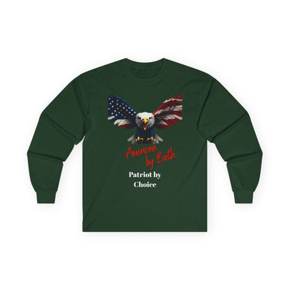 American By Birth Patriot By Choice Patriotic Eagle on a long sleeve tee