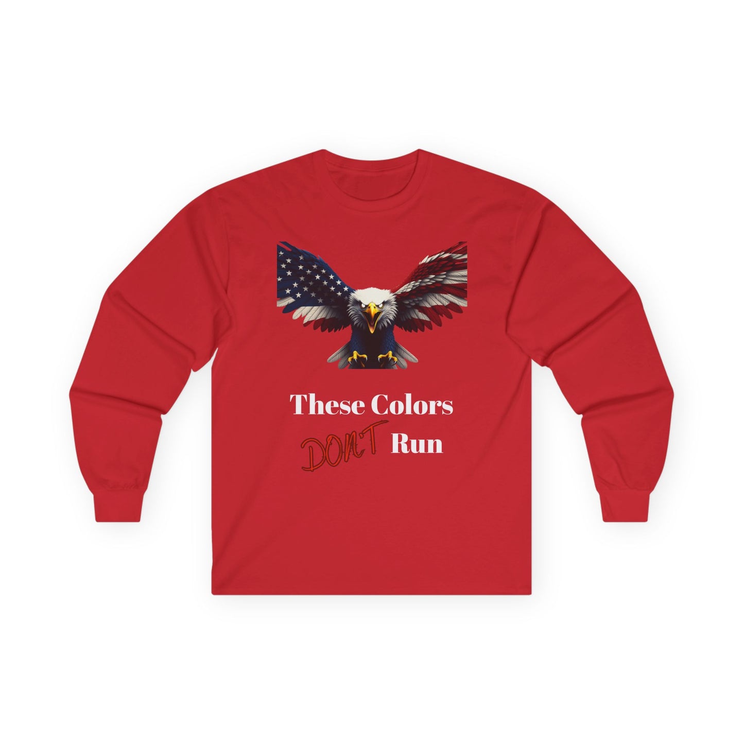 These Colors Don't Run Patriotic Eagle on a long sleeve tee