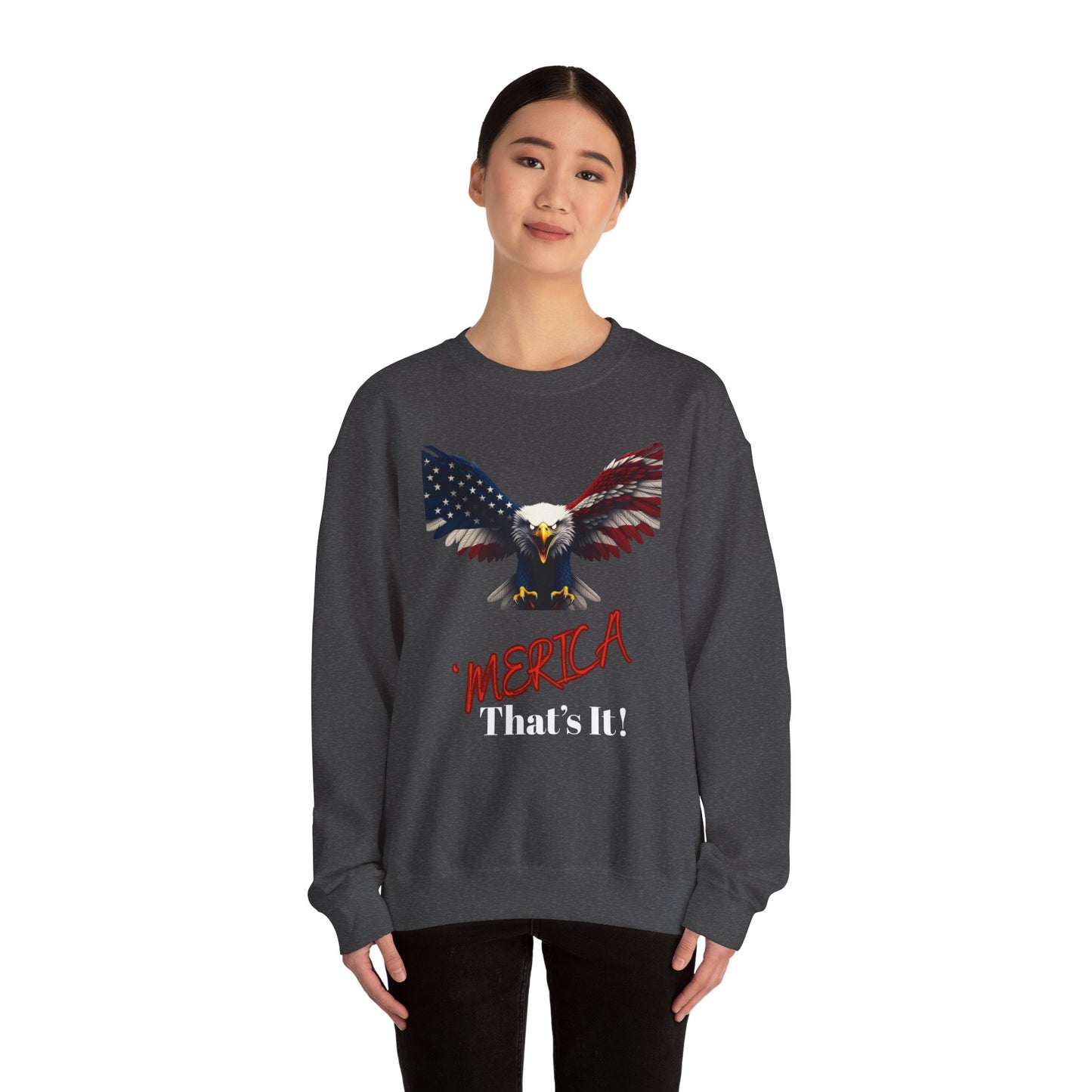 Merica. That's It Patriotic Eagle text on a Crewneck Sweatshirt