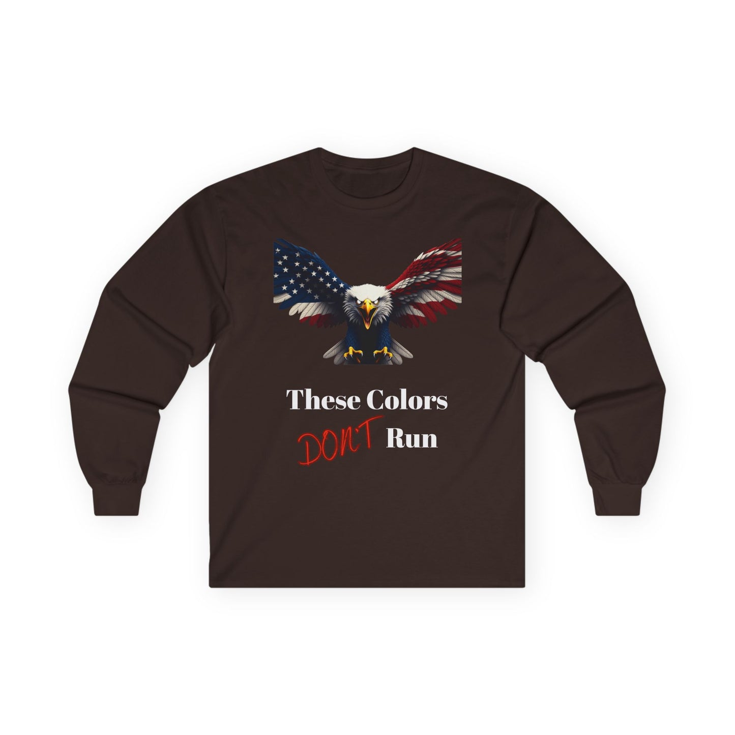 These Colors Don't Run Patriotic Eagle on a long sleeve tee