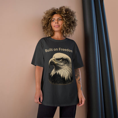 Engraved Eagle - Built on Freedom - text on the top of a Champion Tee
