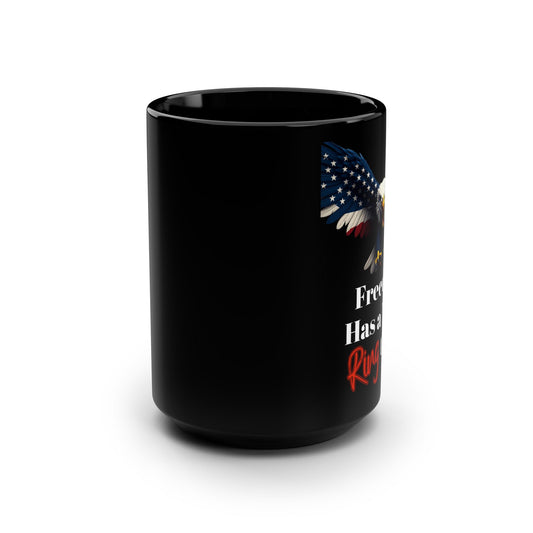 Patriotic Eagle Freedom Has A Nice Ring To It on a Black Mug 15oz