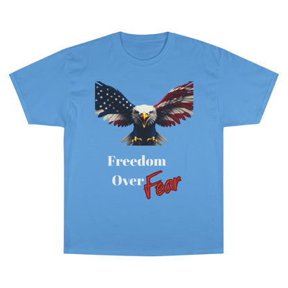 Freedom Over Fear Patriotic Eagle on a Champion T-shirt