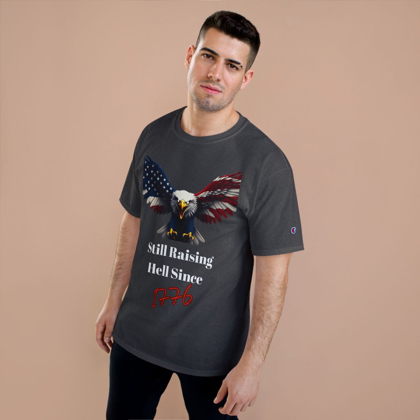 Still Raising Hell Since 1776 Patriotic Eagle on a Champion T-shirt