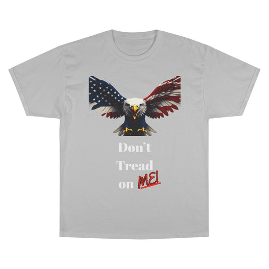 Don't Tread On Me Patriotic Eagle on a Champion T-shirt