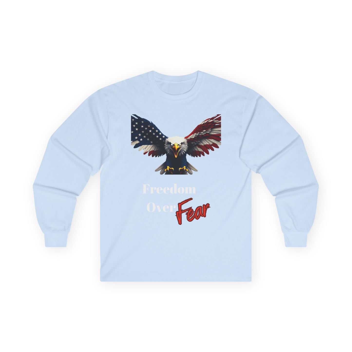 Freedom Over Fear Patriotic Eagle on a long sleeve tee