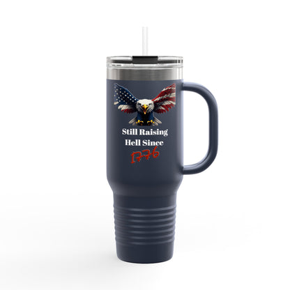 Still Raising Hell 1776 Patriotic Eagle on a 40oz tumbler