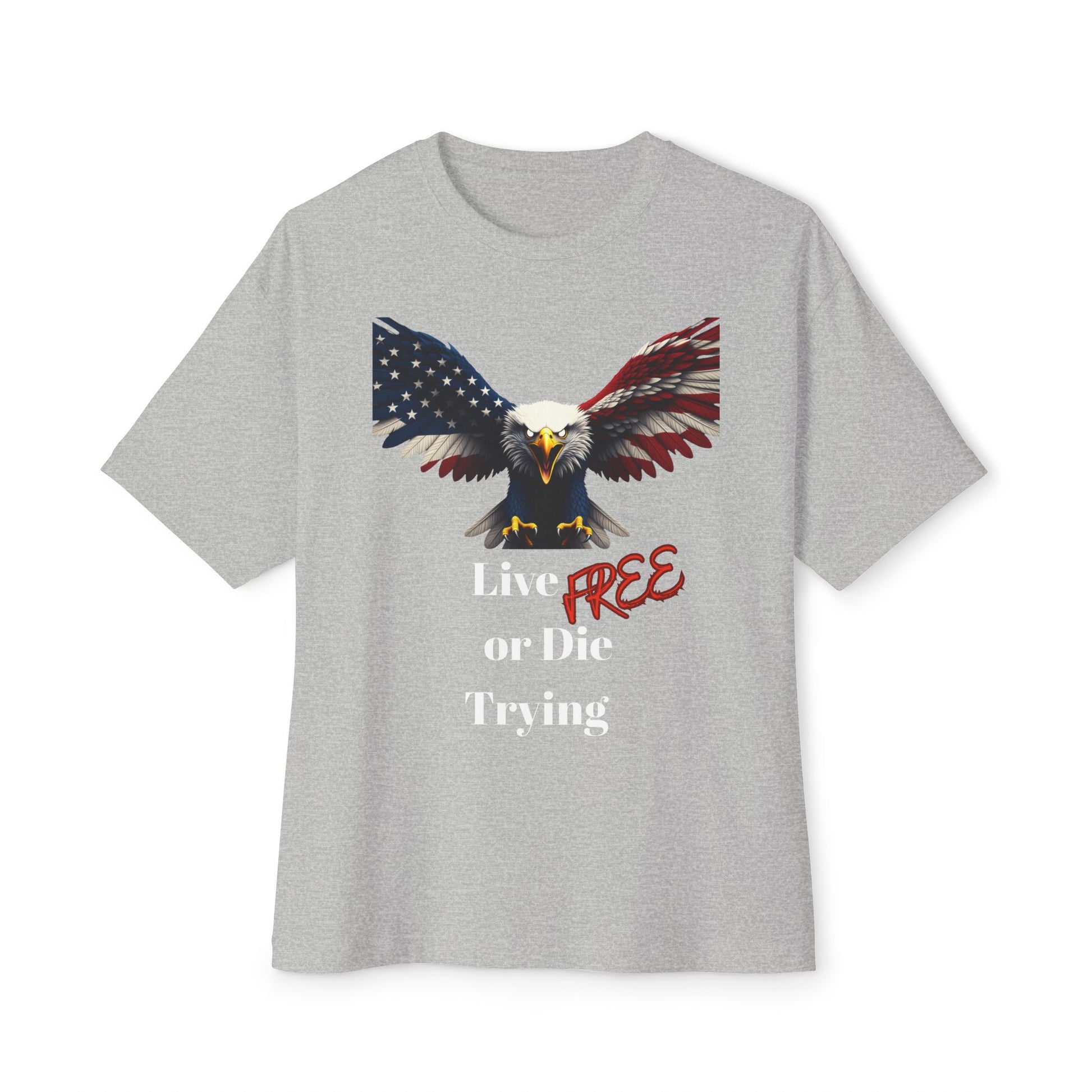 Live Free Or Die Trying Patriotic Eagle on a Premium Tee