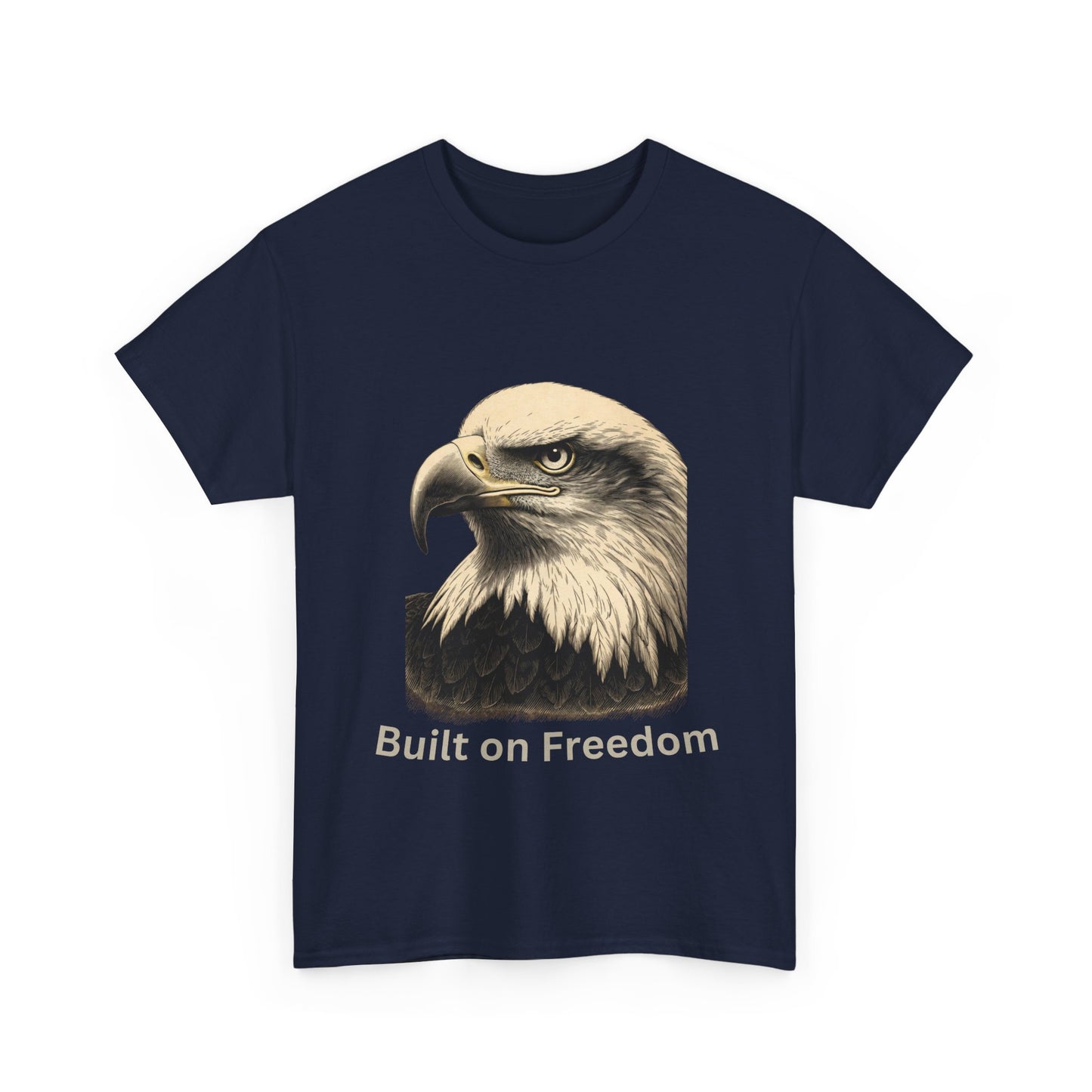 Engraved Eagle - Built of Freedom - text on the bottom of a Heavyweight T-shirt