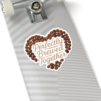 Perfectly Brewed Together phrase on a Kiss-Cut Stickers