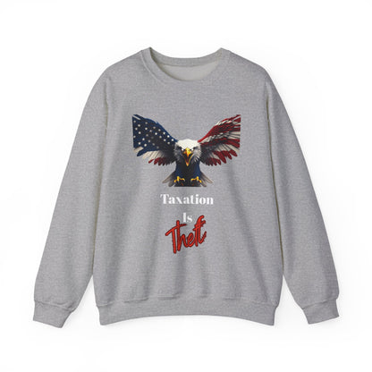 Taxation Is Theft Patriotic Eagle text on a Crewneck Sweatshirt