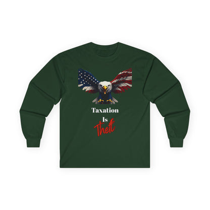 Taxation Is Theft Patriotic Eagle on a long sleeve tee